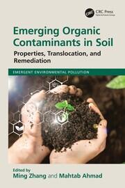 Emerging Organic Contaminants in Soil: Properties, Translocation, and Remediation book cover