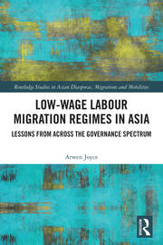 Low-wage Labour Migration Regimes in Asia: Lessons from Across the Governance Spectrum book cover