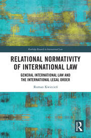 Relational Normativity of International Law: General International Law and the International Legal Order book cover