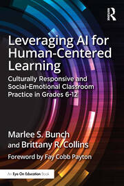Leveraging AI for Human-Centered Learning: Culturally Responsive and Social-Emotional Classroom Practice in Grades 6-12 book cover