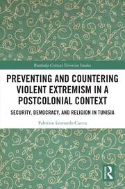 Preventing and Countering Violent Extremism in a Postcolonial Context: Security, Democracy, and Religion in Tunisia book cover