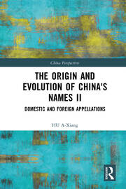 The Origin and Evolution of China's Names II: Domestic and Foreign Appellations book cover