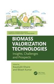 Biomass Valorization Technologies: Insights, Challenges and Prospects book cover