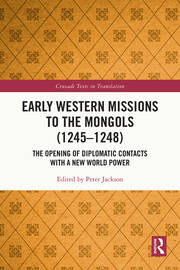 Early Western Missions to the Mongols (1245–1248): The Opening of Diplomatic Contacts with a New World Power book cover