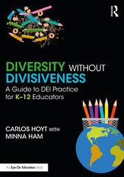 Diversity Without Divisiveness: A Guide to DEI Practice for K-12 Educators book cover
