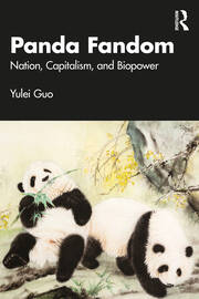 Panda Fandom: Nation, Capitalism, and Biopower book cover