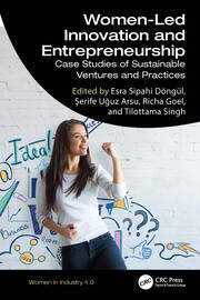 Women-Led Innovation and Entrepreneurship: Case Studies of Sustainable Ventures and Practices book cover