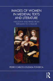 Images of Women in Medieval Texts and Literature: Misogyny and Praise from Tertullian to Chaucer book cover