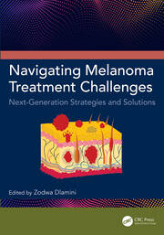 Navigating Melanoma Treatment Challenges: Next-Generation Strategies and Solutions book cover