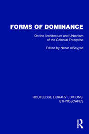 Forms of Dominance: On the Architecture and Urbanism of the Colonial Enterprise book cover