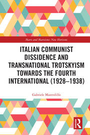 Italian Communist Dissidence and Transnational Trotskyism towards the Fourth International (1928–1938) book cover