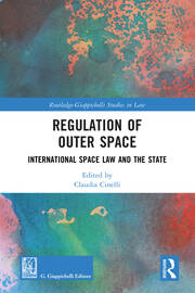 Regulation of Outer Space: International Space Law and the State book cover