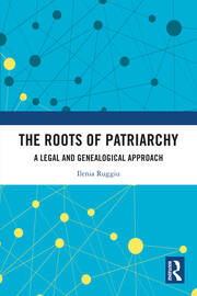 The Roots of Patriarchy: A Legal and Genealogical Approach book cover
