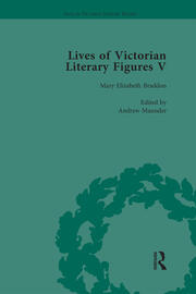 Lives of Victorian Literary Figures, Part V, Volume 1: Mary Elizabeth Braddon, Wilkie Collins and William Thackeray by their contemporaries book cover