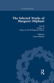 The Selected Works of Margaret Oliphant, Part III Volume 13: Essays on Life-Writing and History book cover