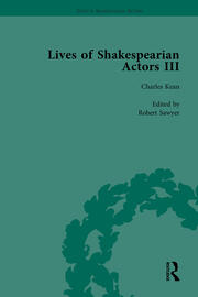 Lives of Shakespearian Actors, Part III, Volume 1: Charles Kean, Samuel Phelps and William Charles Macready by their Contemporaries book cover