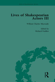 Lives of Shakespearian Actors, Part III, Volume 3: Charles Kean, Samuel Phelps and William Charles Macready by their Contemporaries book cover