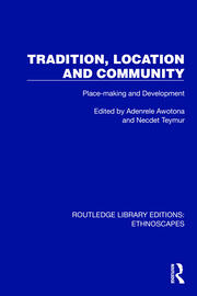 Tradition, Location and Community: Place-making and Development book cover