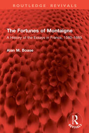 The Fortunes of Montaigne: A History of the Essays in France, 1580–1669 book cover