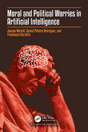 Moral and Political Worries in Artificial Intelligence book cover