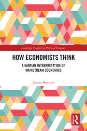How Economists Think: A Kantian Interpretation of Mainstream Economics book cover