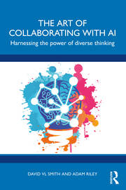 The Art of Collaborating with AI: Harnessing the Power of Diverse Thinking book cover