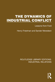The Dynamics of Industrial Conflict: Lessons from Ford book cover