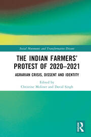 The Indian Farmers’ Protest of 2020–2021: Agrarian Crisis, Dissent and Identity book cover