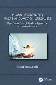 Human Factors for Pilots and Aviation Specialists: Flight Safety Through Modern Approaches to Human Behavior book cover