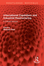International Capitalism and Industrial Restructuring: A Critical Analysis book cover