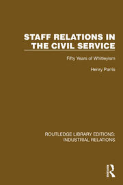 Staff Relations in the Civil Service: Fifty Years of Whitleyism book cover