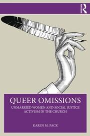 Queer Omissions: Unmarried Women and Social Justice Activism in the Church book cover
