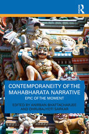 Contemporaneity of the Mahabharata Narrative: Epic of the Moment book cover