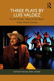 Three Plays by Luis Valdez: Fin del Mundo, Valley of the Heart, Adíos Mamá Carlota book cover