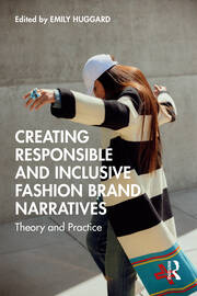 Creating Responsible and Inclusive Fashion Brand Narratives: Theory and Practice book cover
