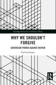 Why We Shouldn’t Forgive: Sovereign Power Against Repair book cover
