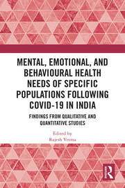 Mental, Emotional, and Behavioural Health Needs of Specific Populations following COVID-19 in India: Findings from Qualitative and Quantitative Studies book cover