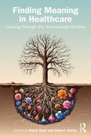 Finding Meaning in Healthcare: Looking Through the Hermeneutic Window book cover