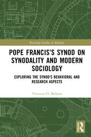 Pope Francis’s Synod on Synodality and Modern Sociology: Exploring Behavioral and Research Aspects book cover