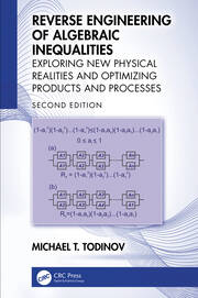 Reverse Engineering of Algebraic Inequalities: Exploring New Physical Realities and Optimizing Products and Processes book cover