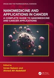 Nanomedicine and Applications in Cancer: A Complete Guide to Nanomedicine and Cancer Applications book cover