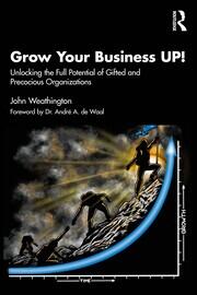 Grow Your Business UP!: Unlocking the Full Potential of Gifted and Precocious Organizations book cover