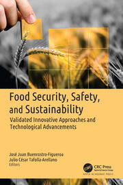 Food Security, Safety, and Sustainability: Validated Innovative Approaches and Technological Advancements book cover
