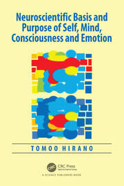 Neuroscientific Basis and Purpose of Self, Mind, Consciousness and Emotion book cover