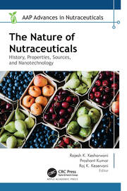 The Nature of Nutraceuticals: History, Properties, Sources, and Nanotechnology book cover