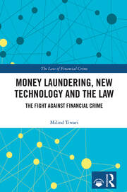 Money Laundering, New Technology and the Law: The Fight Against Financial Crime book cover