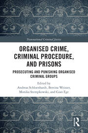 Organised Crime, Criminal Procedure, and Prisons: Prosecuting and Punishing Organised Criminal Groups book cover