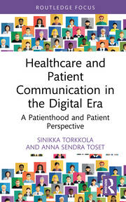 Healthcare and Patient Communication in the Digital Era: A Patienthood and Patient Perspective book cover