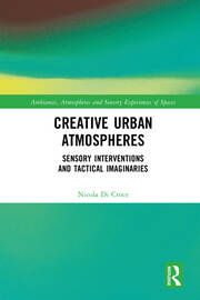 Creative Urban Atmospheres: Sensory Interventions and Tactical Imaginaries book cover