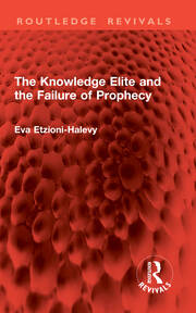 The Knowledge Elite and the Failure of Prophecy book cover